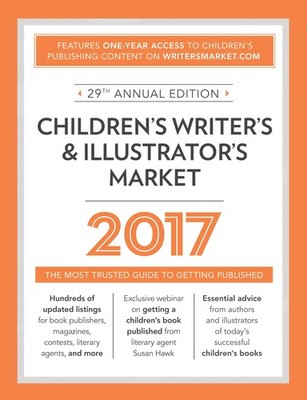 Children's Writer's & Illustrator's Market 2017: The Most Trusted Guide to G...