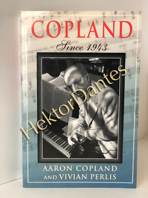 Copland: Since 1943 by Aaron Copland & Vivian Perlis (1999, Softcover)
