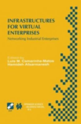 Infrastructures for Virtual Enterprises : Networking Industrial Enterprises :...