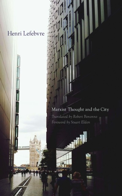 Marxist Thought and the City by Henri Lefebvre (Paperback Book)