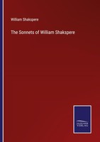 The Sonnets Of William Shakspere William Shakspere