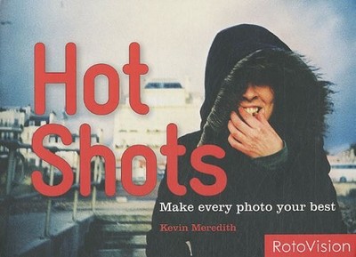 Hot Shots: How to Refresh Your Photos, Kevin Meredith, Used; Good Book