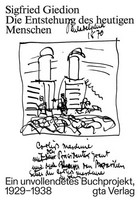 Die Entstehung Des Heutigen Menschen Sigfried Giedion