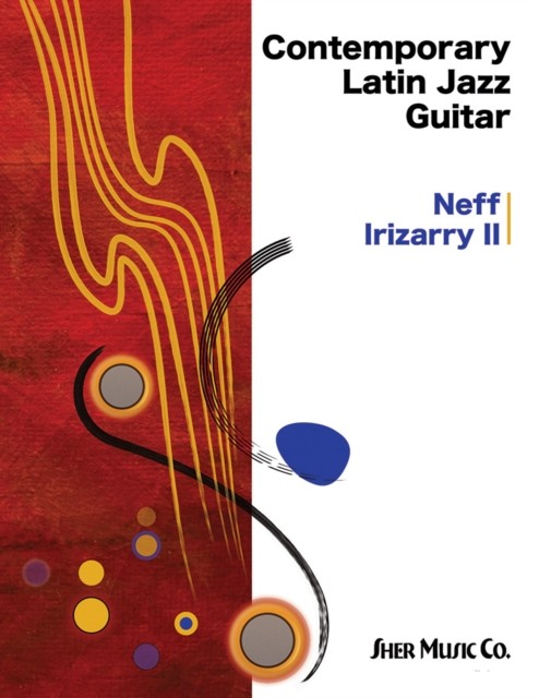 Contemporary Latin Jazz Guitar by Neff Irizarry (Sheet music)