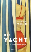 Anna Katharina FröHlich | Die Yacht | Buch | Deutsch (2024) | Eine Sommernovelle
