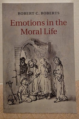Emotions in the Moral Life by Robert C. Roberts (2015, TPB) - Virtue, Philosophy