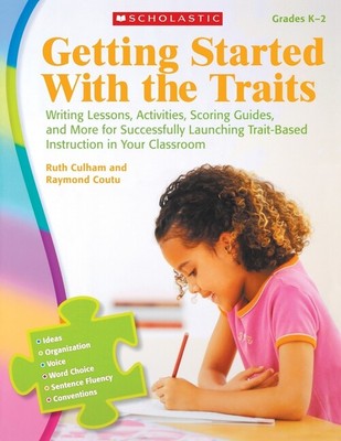 Getting Started With The Traits: K-2: Writing Lessons, Activities, Scoring ...