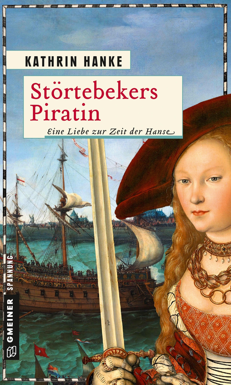 Thumbnail - Störtebekers Piratin | Eine Liebe Zur Zeit Der Hanse | Kathrin Hanke |