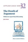The Death of Argument: Fallacies in Agent Based Reasoning by John Woods (Hardback, 2004)