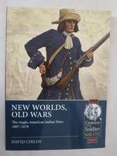 Century of the Soldier Ser.: New Worlds: Old Wars : The Anglo-American Indian...