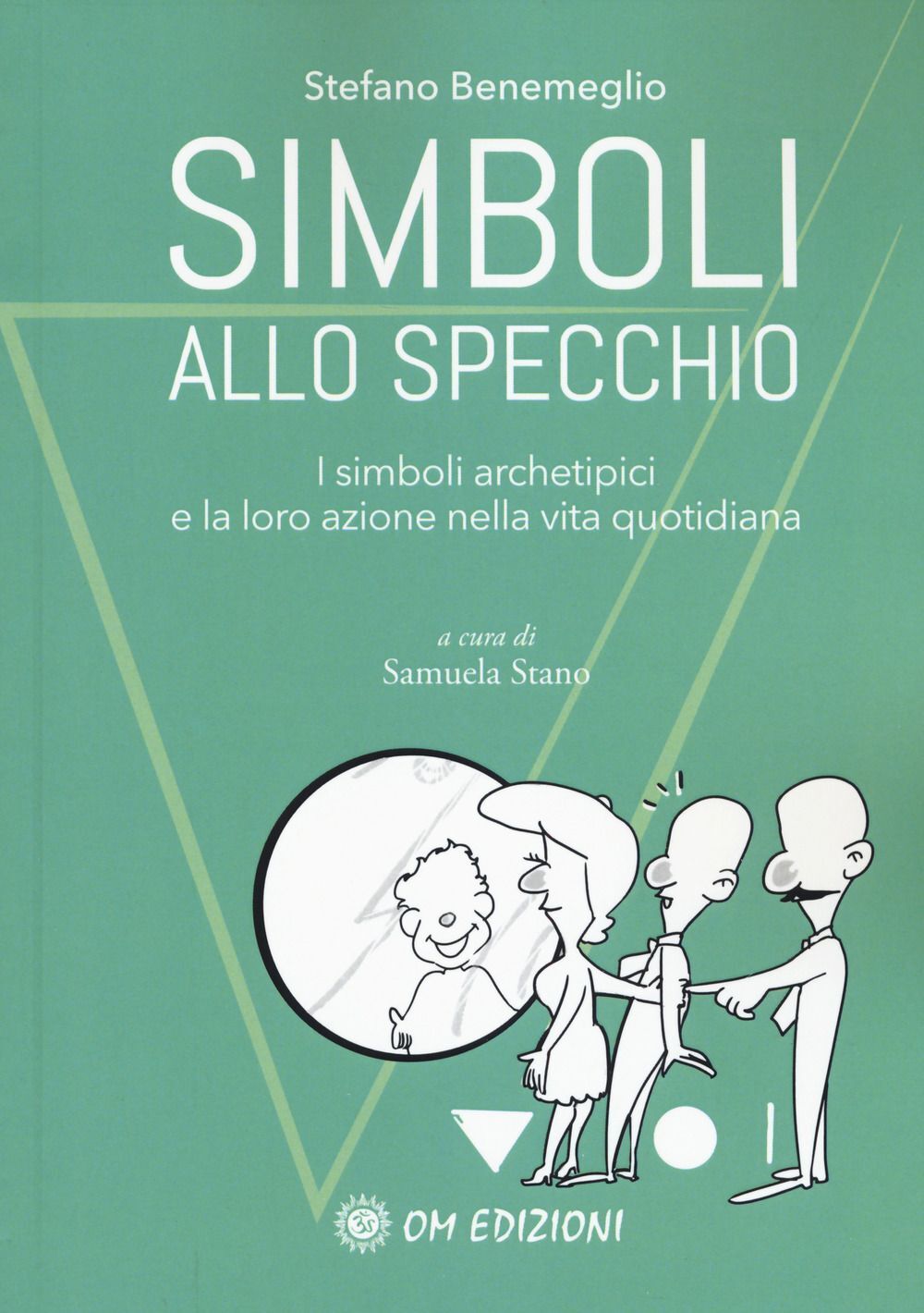Libri Stefano Benemeglio - Simboli Allo Specchio. I Simboli Archetipici E La Lor