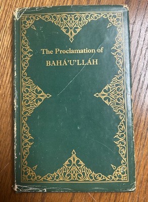 The Proclamation of Baha'u'llah to the Kings and Leaders of the World HC/DJ 1967