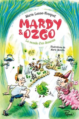 Mardy & Ozgo: Le monde d'en-below, Marie Lenne-Fouquet et Marie More
