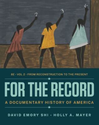 For the Record : A Documentary History of America by David Emory Shi and...