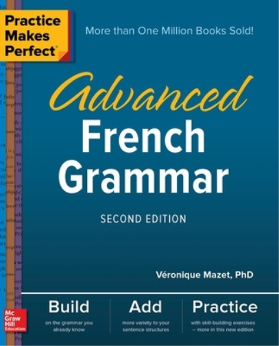 Véronique Mazet Practice Makes Perfect: Advanced French Grammar, Sec (Tascabile)