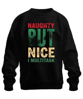 Naughty but nice I Multitask lustiger Weihnachtsspruch Weihnachten Unisex Sweats
