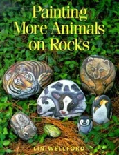 Painting More Animals on Rocks - Paperback By Wellford, Lin - VERY GOOD