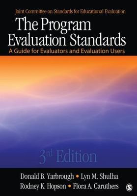 The Program Evaluation Standards: A Guide for Evaluators and Evaluation Users b
