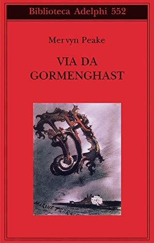 9788845924569 Via da Gormenghast - Mervyn Peake,R. Serrai