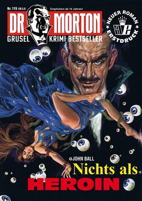 Dr. Morton 119: Nichts als Heroin John Ball