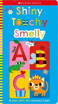 My Busy Shiny Touchy Smelly ABC: Scholastic Early Learners (Touch and Explor...