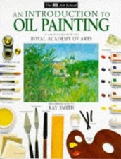 INTRODUCTION TO OIL PAINTING ART SCHOOL By Ray Smith Excellent Condition