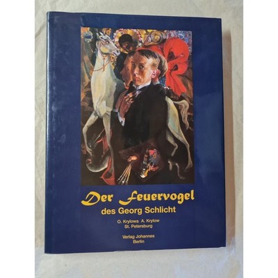Der Feuervogel des Georg Schlicht 1886-1964=ar-ptica Georga lichta 1886-1964. 