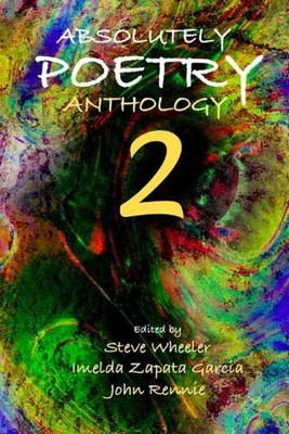 Absolutely Poetry Anthology 2 by Steve Wheeler Paperback Book