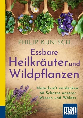 Essbare Heilkräuter und Wildpflanzen. Kompakt-Ratgeber ~ Phi ... 9783863747886 - Bild 1 von 4