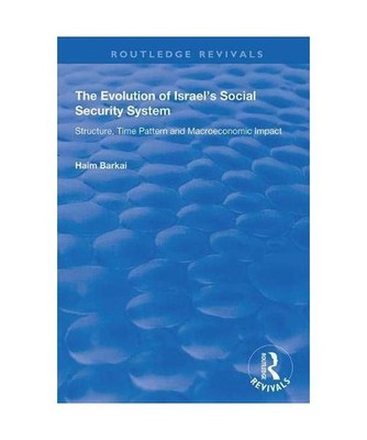 The Evolution of Israel's Social Security System: Structure, Time Pattern and Ma