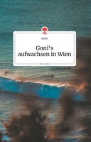 Goni's Aufwachsen In Wien. Life Is A Story - Story.One | Buch | 9783990871300