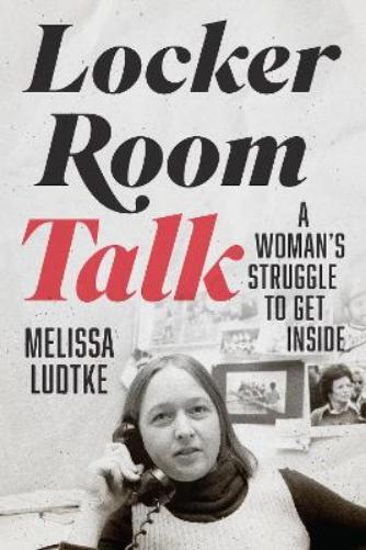 Melissa Ludtke Locker Room Talk (Copertina rigida)