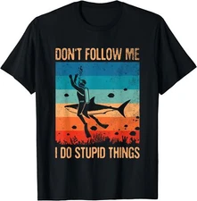 Don't Follow Me I Do Stupid Things Scuba Diving Dive Diver  T-Shirt Size S-5XL