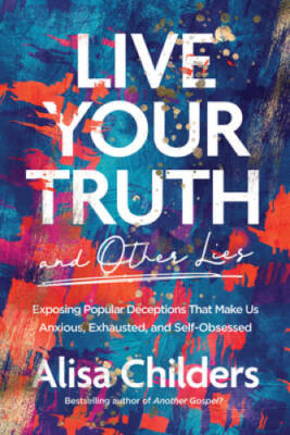 #ad Live Your Truth and Other Lies: Exposing Popular Deceptions That Mak VERY GOOD $4.61