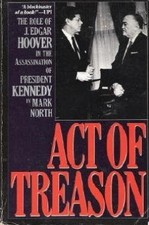 ACT OF TREASON: THE ROLE OF J. EDGAR HOOVER IN THE By Mark North Mint Condition