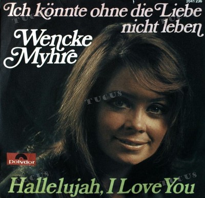 Wencke Myhre - Ich Könnte Ohne Die Liebe Nicht Leben 7in 1972 (VG/VG) .*