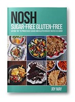 Joy May - Nosh Sugar-Free Gluten-Free Saying 'No' To Process - G245Z