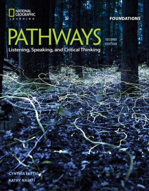 Pathways: Listening, Speaking, and Critical Thinking Foundations by Fettig Cyndy