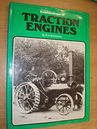 Kaleidoscope of Traction Engines,R.A. Whitehead