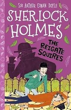The Reigate Squires (Book 6) (The Sherlock Holmes Childrens Collection (Easy Cla