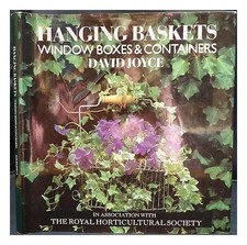 JOYCE, DAVID Hanging baskets, windowboxes & containers / [David Joyce] 1994 Hard