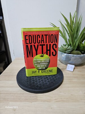 Education Myths : What Special Interest Groups Want You to Believe About Our ...