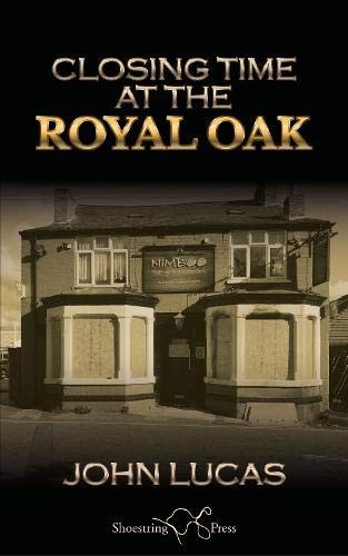 Closing Time at the Royal Oak by John Lucas PAPERBACK 9781912524921 - Image 6
