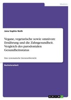 Vegane, Vegetarische Sowie Omnivore ErnäHrung Und Die Zahngesundheit. Vergleich