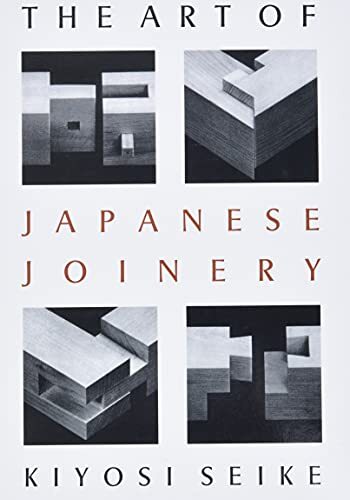 The Art of Japanese Joinery By Kiyoshi Seike,Yuriko Yobuko,Rebecca M. Davis