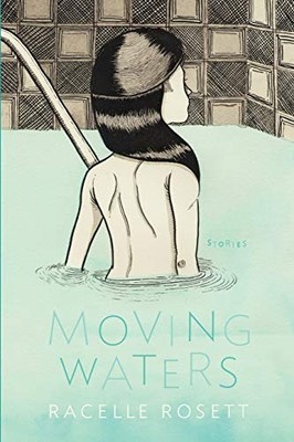 Moving Waters Racelle Rosett New Book 9780786752850