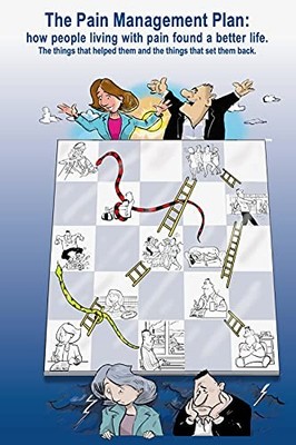 Chronic Pain. The Pain Management Plan: How People Living with P