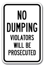 No Dumping Violators Will Be Prosecuted Sign 12" x 18" Heavy Gauge Aluminum Sign