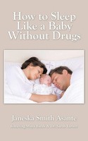 Janeska Smith Asante | How To Sleep Like A Baby Without Drugs | Taschenbuch