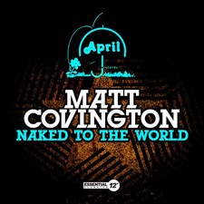 Matt Covington - Naked to the World New Alliance MOD
